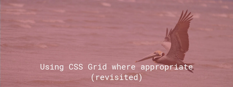 适当使用 CSS Grid(再探讨)