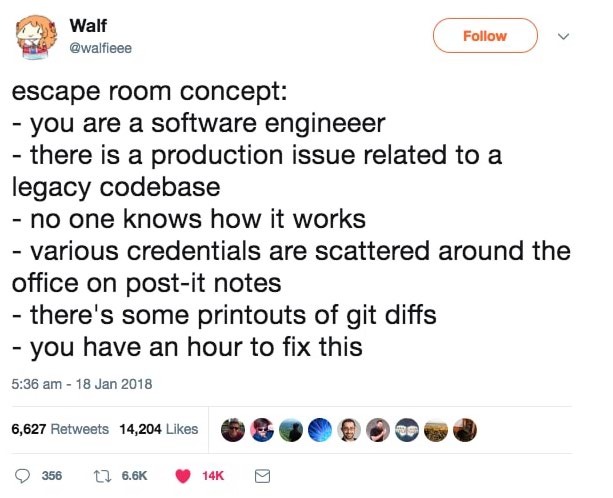 密室逃脱概念：你是一名软件工程师。一个与遗留代码库相关的生产问题。没人知道它是如何运作的。办公室里到处都是各种凭证，都贴在便利贴上。还有一些打印出来的 git diff 文件。你有一小时的时间来解决这个问题。