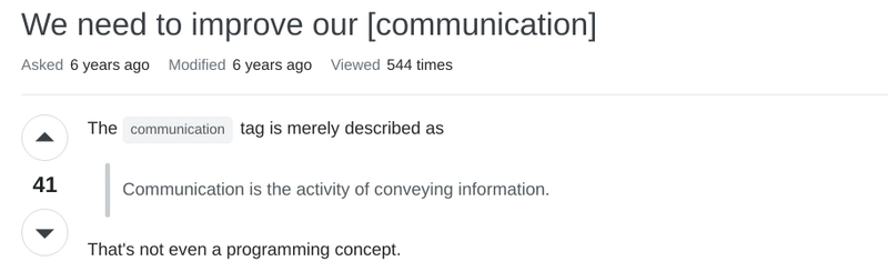 StackOverflow 截图：我们需要改进沟通。沟通标签的描述仅仅是“沟通是传递信息的活动”。这甚至都不是一个编程概念。