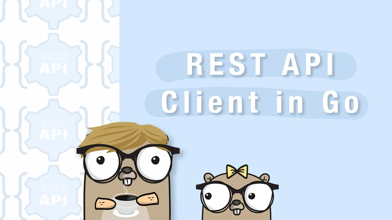 使用 Go 编写 REST API 客户端