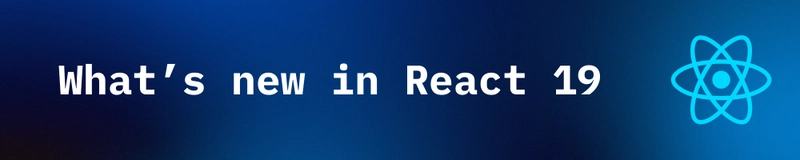 React 19 的新特性