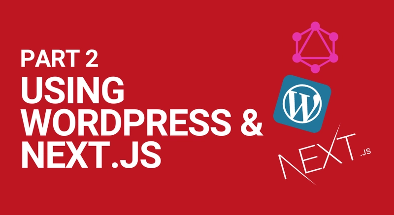 关于将 WordPress 作为无头 CMS 连接到 Next.js 的博客文章