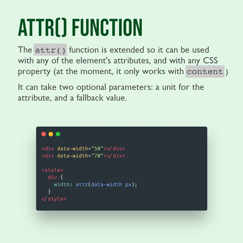 Attr() 函数。attr() 函数经过扩展,可以用于元素的任何属性,以及任何 CSS 属性(目前仅适用于内容)。它可以接受两个可选参数:属性的单位和后备值。CSS 代码片段