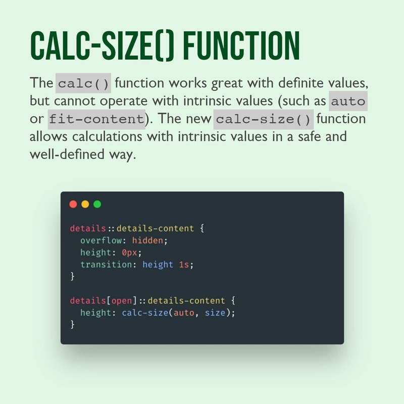 calc-size 函数。calc() 函数非常适合处理确定的值,但无法处理固有值(例如 auto 或 fit-content)。新的 calc-size() 函数允许以安全且定义明确的方式使用固有值进行计算。CSS 代码片段