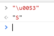 JavaScript 控制台。“\u0053”作为输入,“S”作为输出
